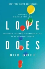 Love Does: Discover a Secretly Incredible Life in an Ordinary World - GOOD