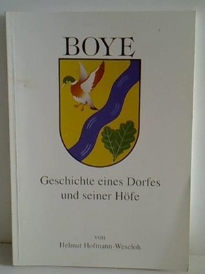 Boye - Geschichte eines Dorfes und seiner Höfe