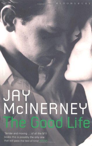 The Good Life By  Jay McInerney. 9780747585817