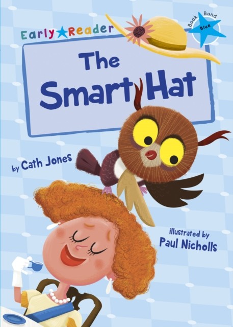 The Smart Hat (Blue Early Reader) by Cath Jones (Paperback Book)