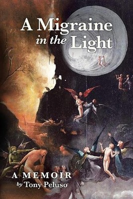 A Migraine in the Light by Tony Peluso Paperback Book