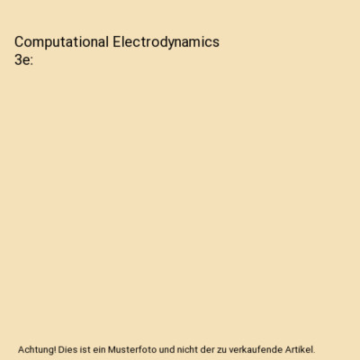 Computational Electrodynamics 3e, Allen Taflove, Susan C. Hagness