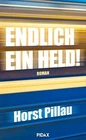 Endlich ein Held! - Roman von Horst Pillau Buch