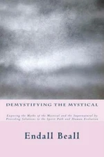 Demystifying The Mystical: Exposing The Myths Of The Mystical And The Super...