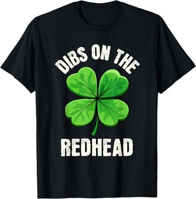 Dibs On The Redhead Funny Irish St Patricks Day Shamrock Men Women T-Shirt