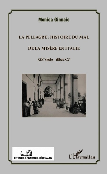 La Pellagre : Histoire Du Mal et De La MisèRe En Italie Xixe SièCle - DéBut Xxe-image