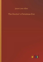 James Lane Allen | The Doctor´S Christmas Eve | Taschenbuch | Englisch (2019)