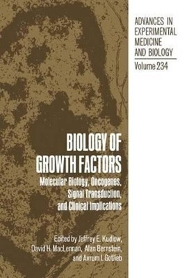 Biology of Growth Factors by J E Kudlow: New