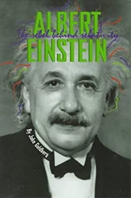 Albert Einstein : The Rebel Behind Relativity Paperback Jake Golb