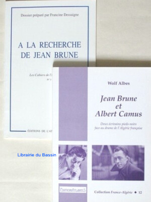 Jean Brune und Albert Camus Zwei Schwarzfußschriftsteller angesichts des Dramas von Algerien