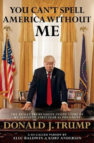 Thumbnail - You Can't Spell America Without Me: The Really Tremendous Inside Story