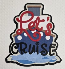 Let's Cruise Title. Scrapbook, Card Making Paper Piecing