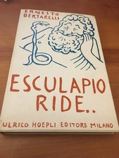 ESCULAPIO RIDE...ERNESTO BERTARELLI - HOEPLI EDITORE  - MARZO 1950