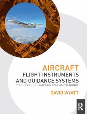 Aircraft Flight Instruments and Guidance Systems : Principles, Operations and...