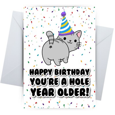 Funny birthday card from the cat bum a hole year older mum dad brother sister