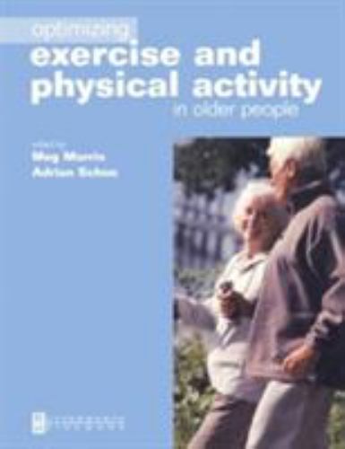 Optimizing Exercise and Physical Activity in Older People Morris Schoo 3e