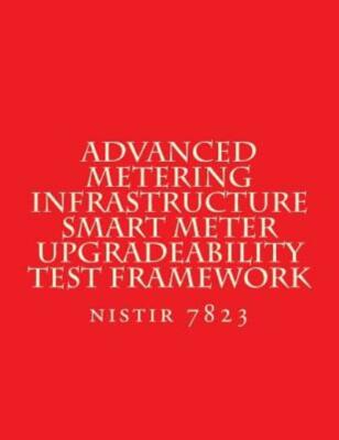 Nistir 7823 Advanced Metering Infrastructure Smart Meter Upgradeability Tes...