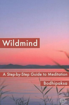 Wildmind: A Step-by-Step Guide to Meditation - Paperback - VERY GOOD