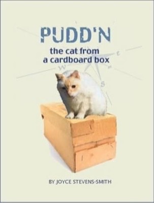 PUDD'N the Cat from a Cardboard Box by Stevens-Smith, Joyce 0956236820