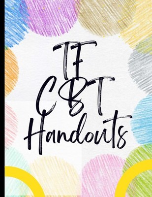 TF CBT Handouts: Your Guide to TF CBT Handouts|Deal with Stress, Anxiety & Face