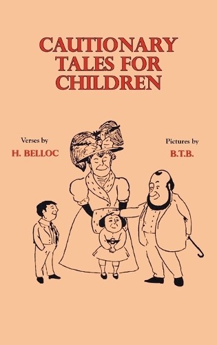 Hilaire Belloc Cautionary Tales for Children (Hardback)