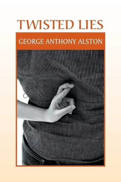 Twisted Lies | George Anthony Alston | Taschenbuch | Kartoniert / Broschiert-image