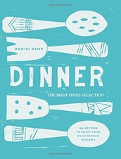 DINNER: THE IRISH TIMES SELECTION By Domini Kemp - Hardcover Excellent Condition