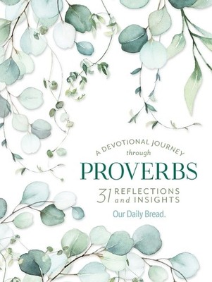 A Devotional Journey Through Prover..., Our Daily Bread