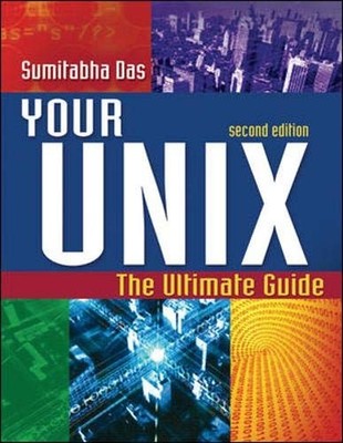 Your UNIX: The Ultimate Guide - paperback Das, Sumitabha