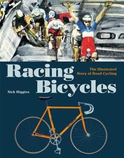 Racing Bicycles: The Illustrated Story of Road Cycling-Nick Higg