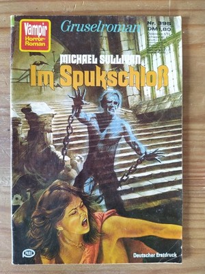 Vampir Horror Roman Nr. 395  ''Im Spukschloß''  -M. Sullivan   1. Auflage 1980