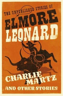 Charlie Martz and Other Stories : The Unpublished Stories of Elmo