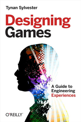 Designing Games: a Guide to Engineering Experiences