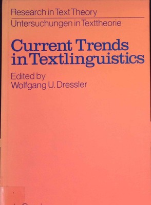 Current Trends in Textlinguistics. Research in Text Theory/ Untersuchung 2226449