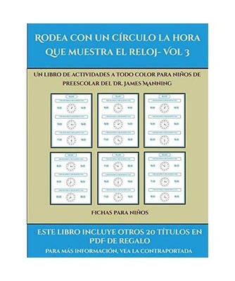 Fichas para niños [Rodea con un círculo la hora que muestra el reloj- Vol 3]: 