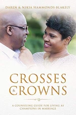 CROSSES AND CROWNS: A COUNSELING GUIDE FOR LIVING AS By Nikia Hammonds-blakely
