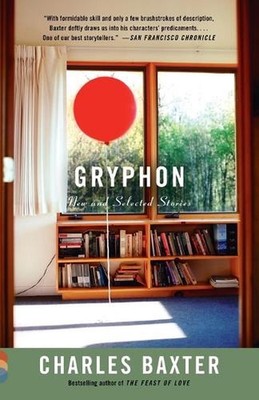 Gryphon: New and Selected Stories by Charles Baxter (English) Paperback Book