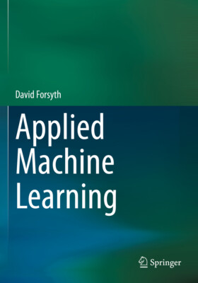 David Forsyth / Applied Machine Learning