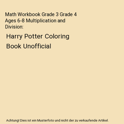 Math Workbook Grade 3 Grade 4 Ages 6-8 Multiplication and Division: Harry Potter
