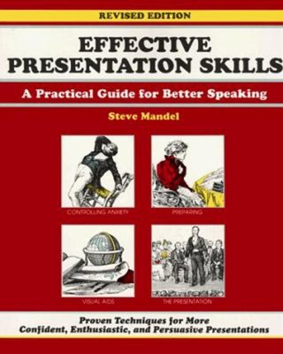 Effective Presentation Skills : A Practice Guide for Better Speak
