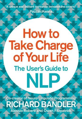 Alessio Roberti Richard Bandler Owen Fitzp How to Take Charge of You (Tascabile)