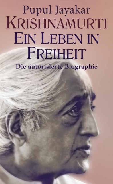 Krishnamurti. Ein Leben in Freiheit Pupul Jayakar