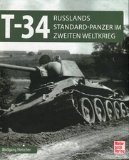 Wolfgang Fleischer: T 34: Russlands Standard-Panzer im 2. Weltkrieg