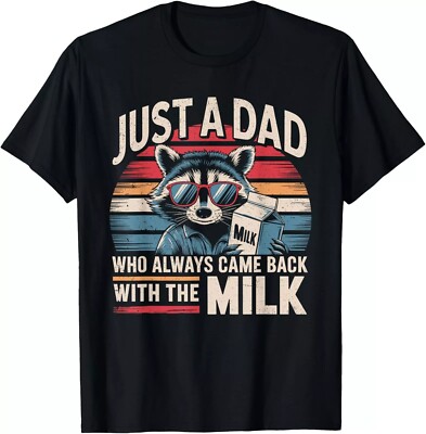 2026/Just A Dad Who Always Came Back With The Milk Funny Dad Casua T-Shirt S-3XL