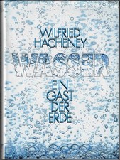 Wasser. Ein Gast der Erde Hacheney, Wilfried: