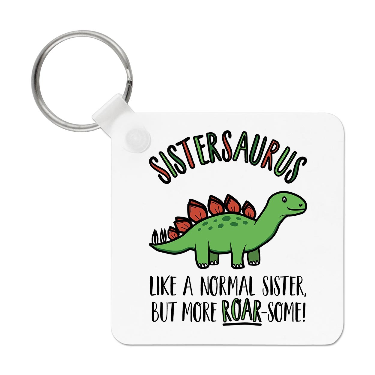 Sistersaurus Dinosaur Like A Normal Sister Roarsome Keyring Key Chain Funny