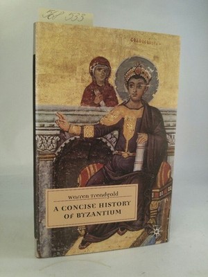 A Concise History of Byzantium [Neubuch] Treadgold, Warren: