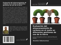 Donatien Habumuremyi | EvaluacióN Del Almacenamiento De Carbono En El Suelo...