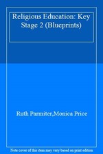 Religious Education: Key Stage 2 (Blueprints),Ruth Parmiter, Mon