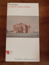 FRITZ BURGER - LE VILLE DI ANDREA PALLADIO - ALLEMANDI - 2004 - VILLE VENETE